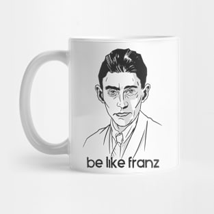 Be Like Franz - Kafka Drawing Mug